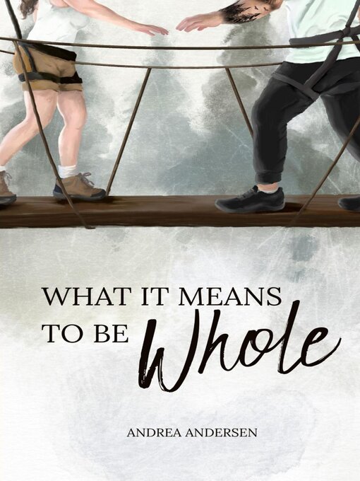 Title details for What It Means to Be Whole by Andrea Andersen - Available